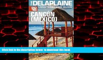 Read books  CANCUN (Mexico) - The Delaplaine 2016 Long Weekend Guide (Long Weekend Guides) BOOOK