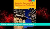 Best books  Fodor s Cancun, Cozumel   the Yucatan Peninsula 2011 (Full-color Travel Guide) BOOOK