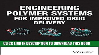 [PDF] Download Engineering Polymer Systems for Improved Drug Delivery Full Ebook