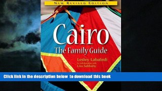 Best book  Cairo: The Family Guide: 4th Edition BOOOK ONLINE