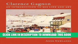 Best Seller Clarence Gagnon: An Introduction to His Life and Art Free Read