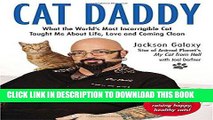 Ebook Cat Daddy: What the World s Most Incorrigible Cat Taught Me About Life, Love, and Coming Cl