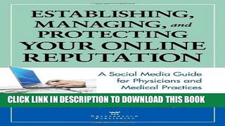 Ebook Establishing, Managing, and Protecting Your Online Reputation: A Social Media Guide for
