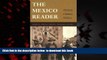 liberty books  The Mexico Reader: History, Culture, Politics (The Latin America Readers) BOOK