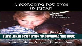 Best Seller A Scorching Hot Time in Sudan: A Relief Worker s Story from Inside an African Refugee