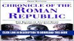 Ebook Chronicle of the Roman Republic: The Rulers of Ancient Rome From Romulus to Augustus Free Read
