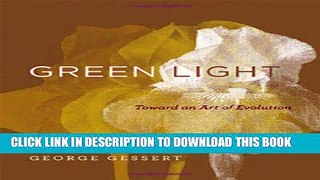 Best Seller Green Light: Toward an Art of Evolution (Leonardo Book Series) Free Read