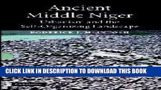 Ebook Ancient Middle Niger: Urbanism and the Self-organizing Landscape (Case Studies in Early