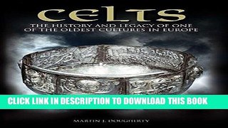 Ebook Celts: The History and Legacy of One of the Oldest Cultures in Europe Free Read