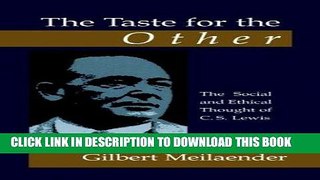 Ebook The Taste for the Other: The Social and Ethical Thought of C.S. Lewis Free Read