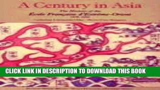 Best Seller A Century in Asia: The History of the Ecole Francaise DExtreme-Orient, 1898-2006 Free