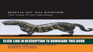 Ebook Birth of an Empire: The State of Qin Revisited (New Perspectives on Chinese Culture and