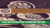 Ebook Early Korea 1: Reconsidering Early Korean History Through Archaeology Free Read