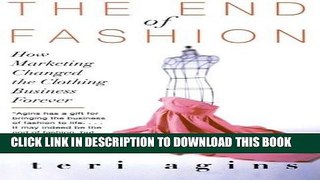 [FREE] Ebook The End of Fashion: How Marketing Changed the Clothing Business Forever PDF EPUB