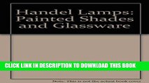 Ebook Handel Lamps: Painted Shades and Glassware Free Read