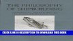 Best Seller The Philosophy of Shipbuilding: Conceptual Approaches to the Study of Wooden Ships (Ed