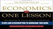 [FREE] Ebook Economics in One Lesson: The Shortest and Surest Way to Understand Basic Economics