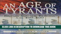 Ebook An Age of Tyrants: Britain and the Britons, A.D. 400-600 (Humanities; 1004) Free Read