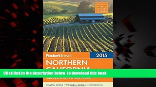 Read book  Fodor s Northern California 2015: with Napa, Sonoma, Yosemite, San Francisco   Lake