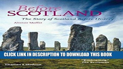 Ebook Before Scotland: The Story of Scotland Before History Free Read