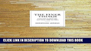 Best Seller The Finer Things: Timeless Furniture, Textiles, and Details Free Read