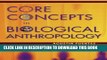Best Seller Core Concepts in Biological Anthropology Free Download