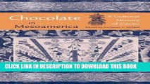 Ebook Chocolate in Mesoamerica: A Cultural History of Cacao (Maya Studies) Free Read