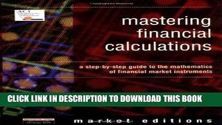[FREE] Ebook Mastering Financial Calculations: A Step-by-Step Guide to the Mathematics of