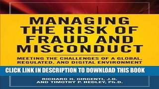 [FREE] Ebook Managing the Risk of Fraud and Misconduct: Meeting the Challenges of a Global,