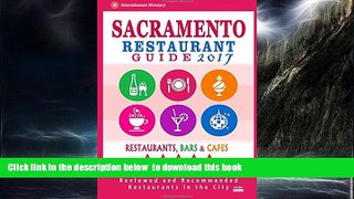 Read books  Sacramento Restaurant Guide 2017: Best Rated Restaurants in Sacramento, California -