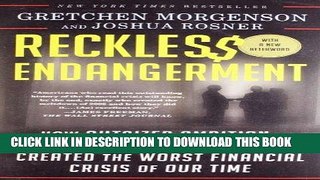 [FREE] Ebook Reckless Endangerment: How Outsized Ambition, Greed, and Corruption Created the Worst