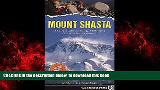 Read books  Mount Shasta: A Guide to Climbing, Skiing, and Exploring California s Premier Mountain