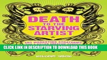 [DOWNLOAD] EBOOK Death To The Starving Artist: Art Marketing Strategies for a Killer Creative
