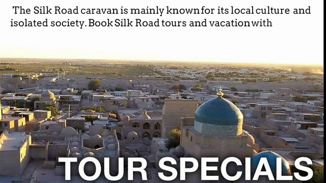 Silk Road Tours and Travel With Bestway Tours & Safaris