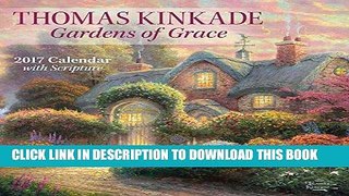 Best Seller Thomas Kinkade Gardens of Grace 2017 Wall Calendar Free Read