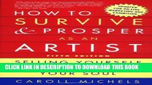 [DOWNLOAD] EPUB How to Survive and Prosper as an Artist, 5th ed.: Selling Yourself Without Selling