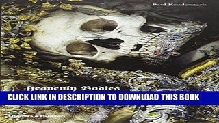 Ebook Heavenly Bodies: Cult Treasures and Spectacular Saints from the Catacombs Free Download