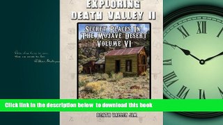 Read book  Exploring Death Valley II: Secret Places in the Mojave Desert Vol. VI (Volume 6)