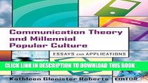 [DOWNLOAD] EBOOK Communication Theory and Millennial Popular Culture: Essays and Applications