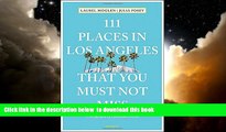 GET PDFbooks  111 Places in Los Angeles That You Must Not Miss [DOWNLOAD] ONLINE