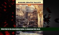 Best book  Hiking Death Valley: A Guide to Its Natural Wonders and Mining Past BOOOK ONLINE