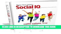 Best Seller Raise Your Child s Social IQ: Stepping Stones to People Skills for Kids Free Read