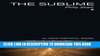 Best Seller The Sublime (The New Critical Idiom) Free Download