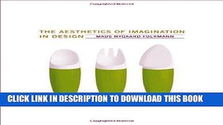 Best Seller The Aesthetics of Imagination in Design (Design Thinking, Design Theory) Free Read