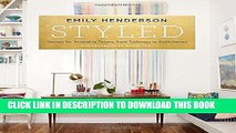 Ebook Styled: Secrets for Arranging Rooms, from Tabletops to Bookshelves Free Read