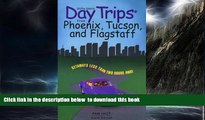 Best books  Day Trips from Phoenix, Tucson, and Flagstaff (Day Trips Series) BOOOK ONLINE