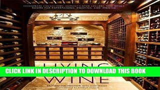 Ebook Living with Wine: Passionate Collectors, Sophisticated Cellars, and Other Rooms for