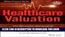 [FREE] Ebook Healthcare Valuation, The Financial Appraisal of Enterprises, Assets, and Services