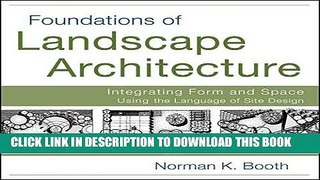 Ebook Foundations of Landscape Architecture: Integrating Form and Space Using the Language of Site