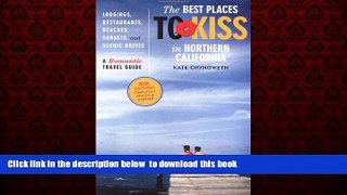 Read books  Best Places to Kiss in Northern California, 6th Edition: A Romantic Travel Guide BOOOK